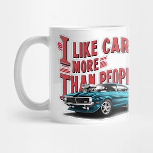 I like cars more than people Humorous Auto Enthusiast tee 10 Mug